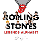 Rolling Stones Legends Alphabet By Beck Feiner, Beck Feiner (Illustrator), Alphabet Legends (Created by) Cover Image