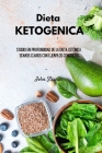 Dieta KETOGÉNICA: Estudio en profundidad de la dieta cetónica. Seamos claros con ejemplos concretos Cover Image