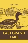 East Grand Lake (Brave & Brilliant) By Tim Ryan Cover Image