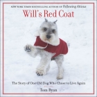 Will's Red Coat Lib/E: The Story of One Old Dog Who Chose to Live Again Cover Image