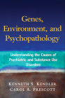 Genes, Environment, and Psychopathology: Understanding the Causes of Psychiatric and Substance Use Disorders By Kenneth S. Kendler, MD, Carol A. Prescott, PhD Cover Image