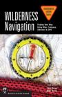 Wilderness Navigation: Finding Your Way Using Map, Compass, Altimeter & Gps, 3rd Edition By Bob Burns, Mike Burns Cover Image
