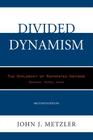 Divided Dynamism: The Diplomacy of Separated Nations: Germany, Korea, China By John J. Metzler Cover Image