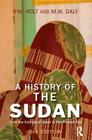 A History of the Sudan: From the Coming of Islam to the Present Day By P. M. Holt, M. W. Daly Cover Image