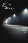 Waking Past Midnight: Selected Poems By Floyd Collins Cover Image