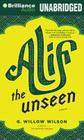 Alif the Unseen By G. Willow Wilson, Sanjiv Jhaveri (Read by) Cover Image
