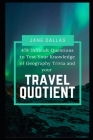478 Difficult Questions to Test Your Knowledge of Geography Trivia and your Travel Quotient By Jane Dallas Cover Image