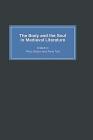 The Body and the Soul in Medieval Literature (J.A.W.Bennett Memorial Lectures) By Piero Boitani (Editor), Anna Torti (Editor), Barbara Nolan (Contribution by) Cover Image