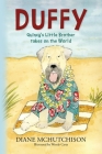 Duffy: Quincy's Little Brother Takes on the World By Diane McHutchison, Wendy Carty (Illustrator) Cover Image