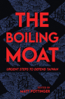 The Boiling Moat: Urgent Steps to Defend Taiwan Cover Image