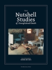 The Nutshell Studies of Unexplained Death By Corinne May Botz Cover Image