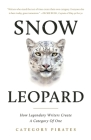 Snow Leopard: How Legendary Writers Create A Category Of One By Nicolas Cole, Christopher Lochhead, Eddie Yoon Cover Image