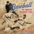 Baseball: The Turbulent Midcentury Years By Steven P. Gietschier, Mike Chamberlain (Read by) Cover Image
