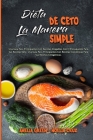 Dieta De Ceto La Manera Simple: Una Guía Para Principiantes Con Recetas Amigables Con El Presupuesto Para Sus Recetas Keto. Una Guía Para Principiante By Amelia Green, Noelia Cruz Cover Image
