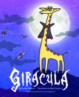 Giracula (Bump in the Night #1) By Cris Qualiana (Created by), Keith Basham (Created by), Caroline Watkins Cover Image
