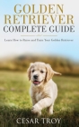 Golden Retriever Complete Guide By Cesar Troy Cover Image