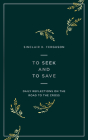 To Seek and to Save: Daily Reflections on the Road to the Cross By Sinclair Ferguson Cover Image