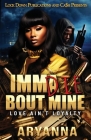 Imma Die Bout Mine By Aryanna Cover Image