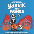 Yorick and Bones By Hermione Tankard, Jeremy Tankard, Alister Austin (Read by) Cover Image