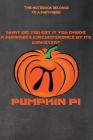 This Notebook Belongs to a Math Nerd: What Do You Get If You Divide a Pumpkin's Circumference by Its Diameter? Pumpkin Pi Cover Image