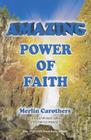 Amazing Power of Faith By Merlin R. Carothers Cover Image