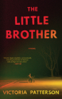 The Little Brother: A Novel By Victoria Patterson Cover Image