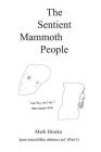 The Sentient Mammoth People: pure microlithic abstract art (Mammoth People Microlithic Abstract Art) Cover Image