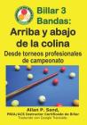 Billar 3 Bandas - Arriba Y Abajo de la Colina: Desde Torneos Profesionales de Campeonato Cover Image
