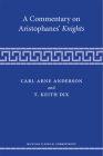 A Commentary on Aristophanes' Knights (Michigan Classical Commentaries) By Carl Arne Anderson, T. Keith Dix Cover Image
