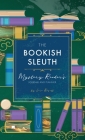 The Bookish Sleuth: Mystery Reader's Journal and Planner (Undated) By Sara Rosett Cover Image