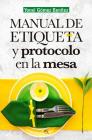 Manual de Etiqueta Y Protocolo En La Mesa Cover Image