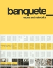 Banquete: Nodes & Networks By Turner (Compiled by) Cover Image