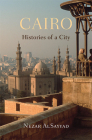 Cairo: Histories of a City By Nezar Alsayyad Cover Image