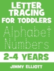 Letter Tracing For Toddlers 2-4 Years: Fun With Letters - Kids Tracing Activity Books - My First Toddler Tracing Book - 2020 Edition Cover Image