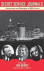 Secret Service Journals: Assassination and Redemption in 1960s Detroit By Paul J. Hoffman (Editor), Doug Showalter (Editor), Bob Morris Cover Image