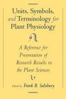 Units, Symbols, and Terminology for Plant Physiology: A Reference for Presentation of Research Results in the Plant Sciences Cover Image