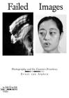Failed Images: Photography and Its Counter-Practices By Ernst Van Alphen (Text by (Art/Photo Books)) Cover Image