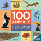 100 Animals Board Book: Lift-the-Flap By Steve Jenkins, Steve Jenkins (Illustrator) Cover Image