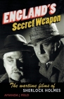 England's Secret Weapon: The Wartime Films of Sherlock Holmes By Amanda J. Field Cover Image
