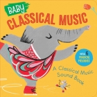 Baby Classical Music: A Classical Music Sound Book Cover Image
