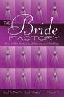The Bride Factory: Mass Media Portrayals of Women and Weddings By Erika Engstrom Cover Image