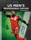 Us Men's Professional Soccer By Jon Marthaler Cover Image