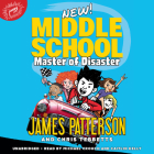 Middle School: Master of Disaster By James Patterson, Chris Tebbetts (With), Jomike Tejido (Illustrator) Cover Image