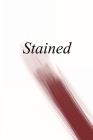 Stained: an anthology of writing about menstruation By Rachel Neve-Midbar (Editor), Jennifer Saunders (Editor) Cover Image