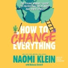 How to Change Everything: The Young Human's Guide to Protecting the Planet and Each Other Cover Image