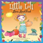 Little Loli Loves Local Food By Phillip Joy, Roberta Jackson, Maritza Miari (Illustrator) Cover Image