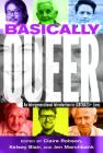 Basically Queer; An Intergenerational Introduction to LGBTQA2S+ Lives (Counterpoints #485) By Kelsey Blair (Editor), Jen Marchbank (Editor), Claire Robson (Editor) Cover Image