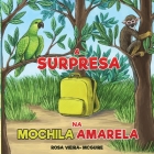 A Surpresa na Mochila Amarela By Rosa Vieira McGuire Cover Image