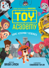 Toy Academy: Some Assembly Required (Toy Academy #1): Some Assembly Required By Brian Lynch, Edwardian Taylor (Illustrator) Cover Image