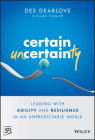 Certain Uncertainty: Leading with Agility and Resilience in an Unpredictable World Cover Image